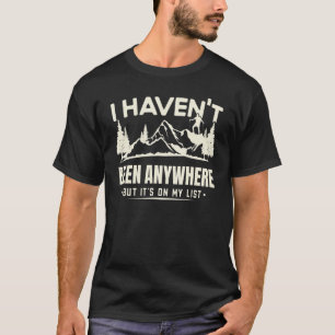Ik ben nergens geweest, maar het staat op mijn lij t-shirt