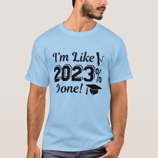 Ik ben net 2023 procent klaar t-shirt (Voorkant)