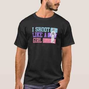 Ik ben net een meisje als sportschutter. t-shirt