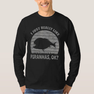 Ik ben net net zoals Piranhas Ok verbijsterde vis T-shirt