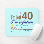Ik ben niet 40 - Grappig Birthday Gift Muismat (Met muis)
