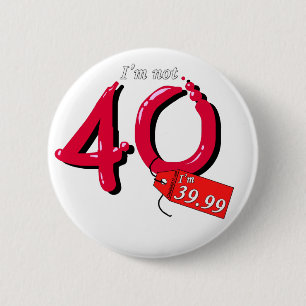 Ik ben niet 40, ik ben 39,99 Bubble Text Ronde Button 5,7 Cm