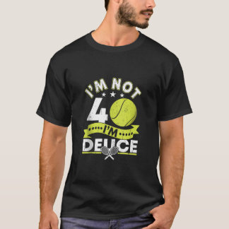 Ik ben niet 40 jaar oude grappige Tennis 40e verja T-shirt