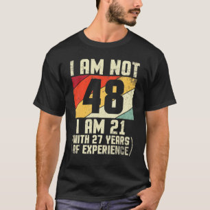 Ik ben niet 48 jaar oud, ik ben 21 met 44 jaar sal t-shirt
