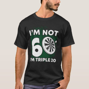Ik ben niet 60, ik ben Tripple 20 Darts Birthday T-shirt
