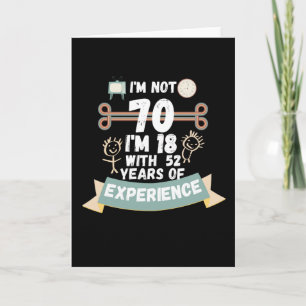 Ik ben niet 70, ik ben 18 met 52 jaar ervaring - v kaart