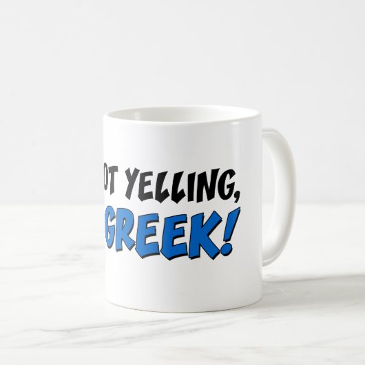 Ik ben niet aan het schreeuwen, ik ben Grieks. Fun Koffiemok (Voorkant rechts)