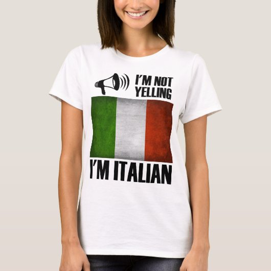 Ik ben niet aan het schreeuwen, ik ben Italiaanse T-shirt (Voorkant)