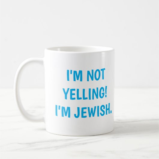 Ik ben niet aan het schreeuwen. Ik ben joods luidr Koffiemok (Links)