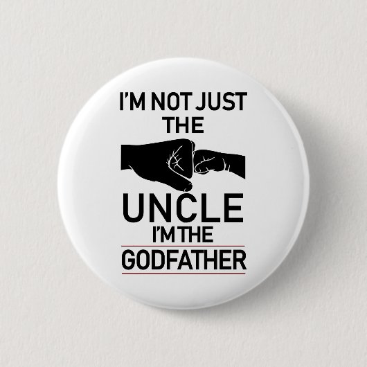 Ik ben niet alleen de oom die ik ben de godfather  ronde button 5,7 cm (Voorkant)