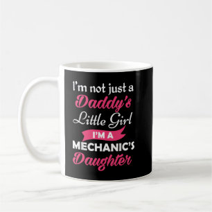 Ik ben niet alleen papa's kleine meisje, ik ben ee koffiemok
