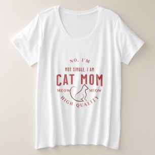 ik ben niet alleenstaand , ik ben kattemoeder van grote maat t-shirt