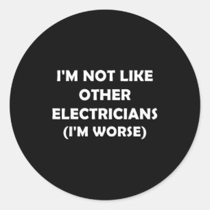 Ik ben niet als andere elektriciens (ik ben slecht ronde sticker
