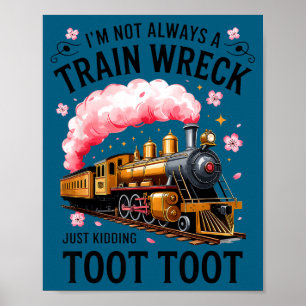 Ik ben niet altijd een trein crash Gewoon een grap Poster