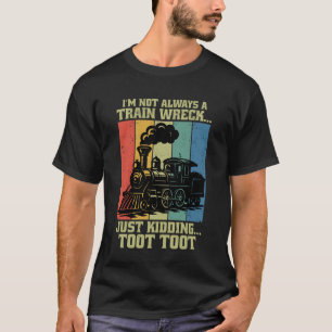 Ik ben niet altijd een trein crash Gewoon een grap T-shirt
