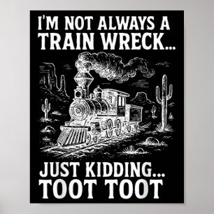 Ik ben niet altijd een trein crash grapje Toot Too Poster