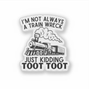 Ik ben niet altijd een treinravage. Grappige trein Sticker