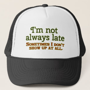 Ik ben niet altijd te laat trucker pet