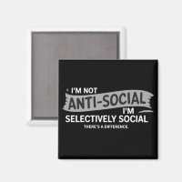 Ik ben niet anti-sociaal, ik ben selectief sociaal