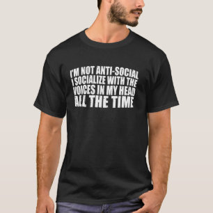 Ik ben niet anti-sociaal, ik socialiseer met stemm t-shirt