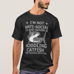 Ik ben niet anti-sociaal, ik zou liever meerval No T-shirt