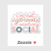 Ik ben niet antisociaal, ik ben selectief sociaal sticker (Vel)