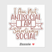 Ik ben niet asociaal, ik ben selectief sociaal sticker (Vel)