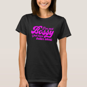 Ik ben niet bang dat ik alleen maar betere ideeën t-shirt
