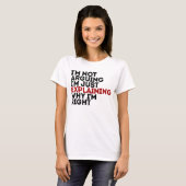 Ik ben niet bang dat ik gewoon uitleggen waarom ik t-shirt (Voorkant volledig)