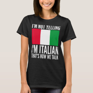 Ik ben niet bang dat ik Italiaans ben Hilarious Th T-shirt