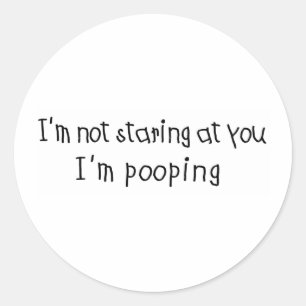 Ik ben niet bang dat ik pooping. ronde sticker