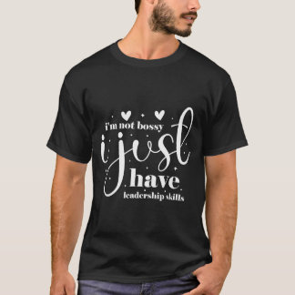 Ik ben niet bazig, ik heb gewoon leiderschapskwali t-shirt