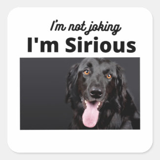 Ik ben niet blij, ik ben Sirious Vierkante Sticker