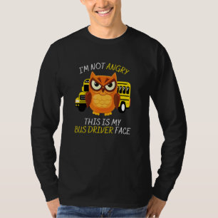 Ik ben niet boos Dit is mijn buschauffeur gezicht T-shirt