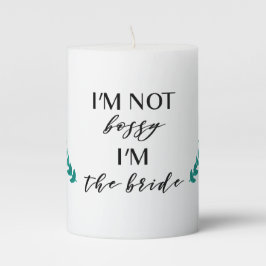 Ik ben niet Bossy, ik ben de Bride Candle