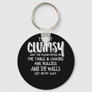Ik ben niet Clumsy Funny Sayings Sarcastic Gifts Sleutelhanger