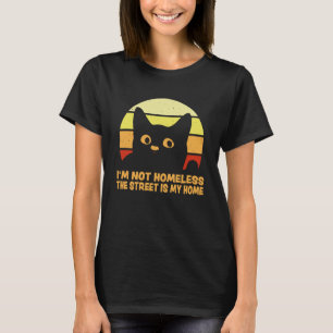 Ik ben niet dakloos De straat is mijn thuis kat Ge T-shirt