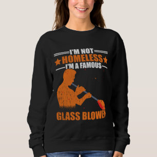 Ik ben niet dakloos Een beroemde glasblazer Glasbl Trui