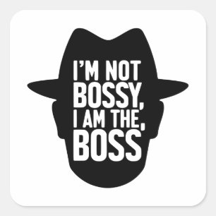 Ik ben niet de baas, ik bén de baas vierkante sticker