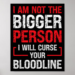 Ik ben niet de grootste persoon die je bloed zal v poster
