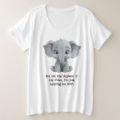 Ik ben niet de olifant in de zaal grote maat t-shirt (Design voorkant)