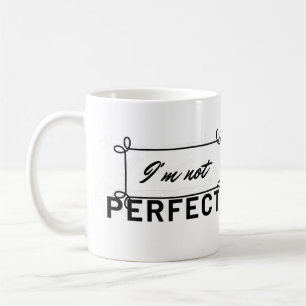 "Ik ben niet de perfecte Motivatie Quote Coffee Mo Koffiemok