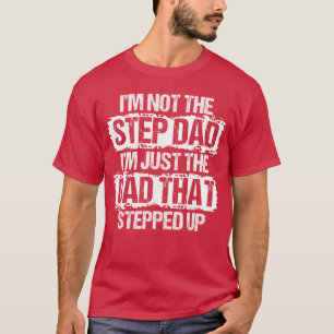 Ik ben niet de stiefvader, ik ben gewoon papa die t-shirt