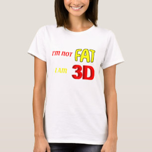Ik ben niet dik, ik ben 3D, grappige meme T-Shirt