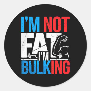 Ik ben niet dik, ik ben bulkend Funny Cheat Day Wo Ronde Sticker
