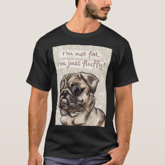 Ik ben niet dik, ik ben gewoon mollig grappige pug t-shirt