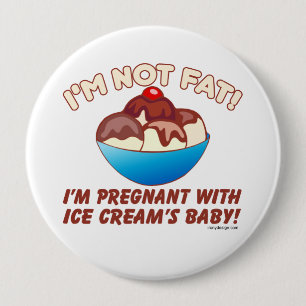 Ik ben niet dik. Ik ben zwanger van Ice Cream's ba Ronde Button 4,0 Cm