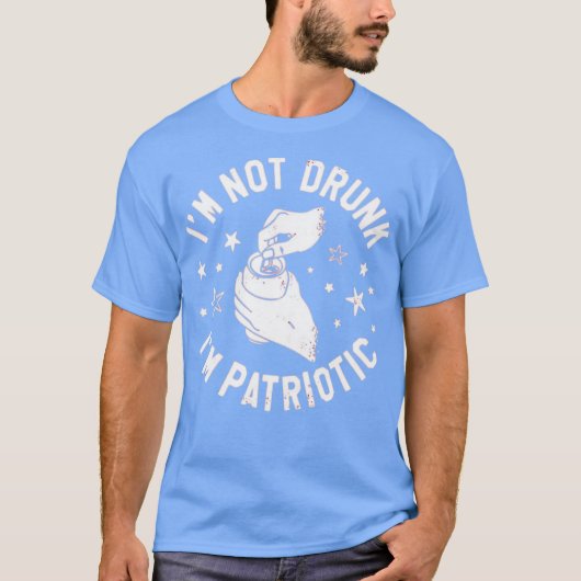 Ik ben niet Drink dat ik patriottisch ben T-shirt (Voorkant)