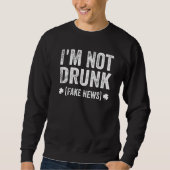 Ik ben niet Drink (Fake News) grappige St Patrick' Trui (Voorkant)