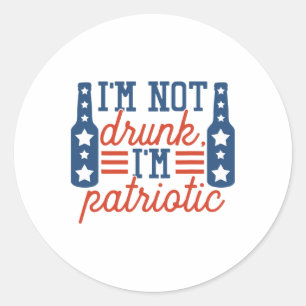 Ik ben niet Drink Patriottisch op 4 juli Onafhanke Ronde Sticker